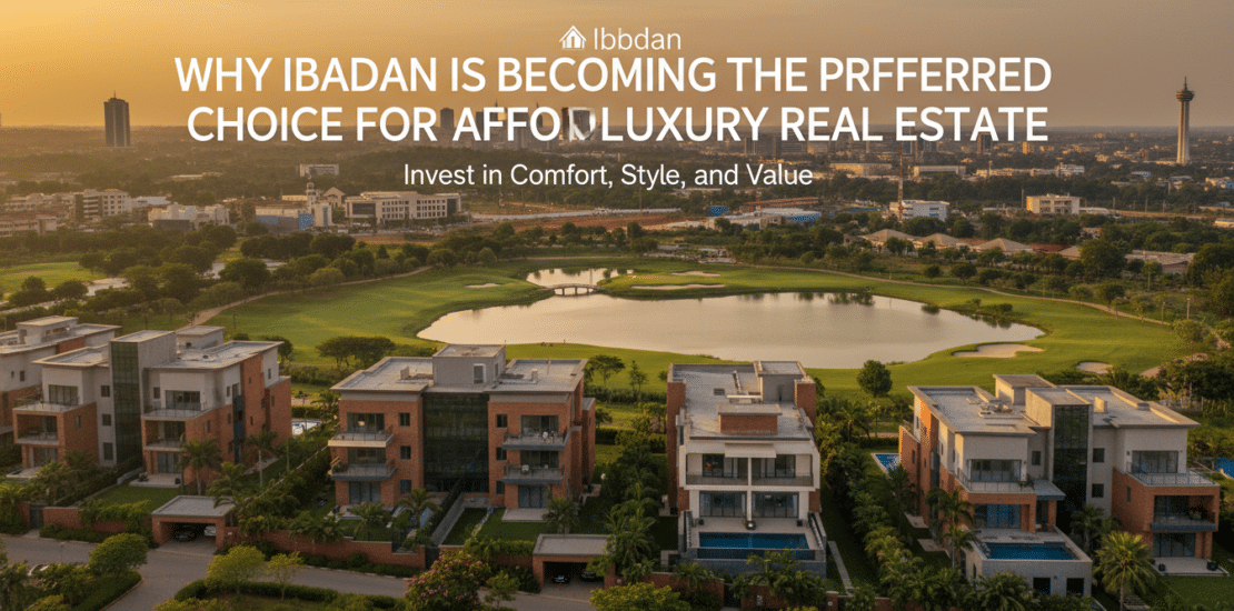 why ibadan is becoming the preferred choice for affordable luxury