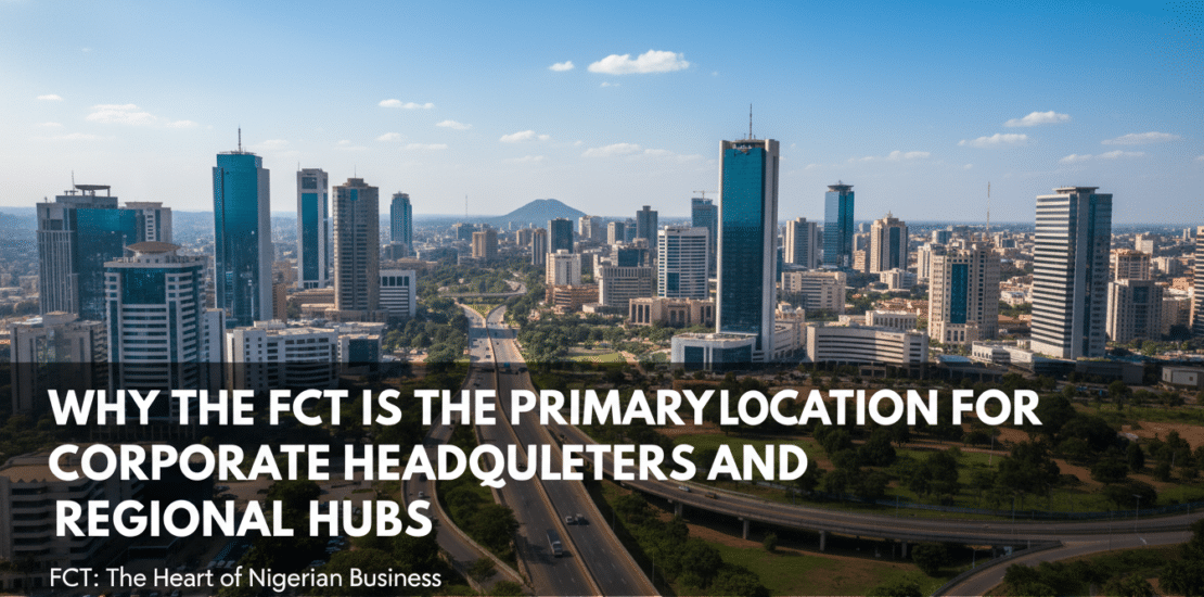 why the fct is the primary location for corporate headquarters